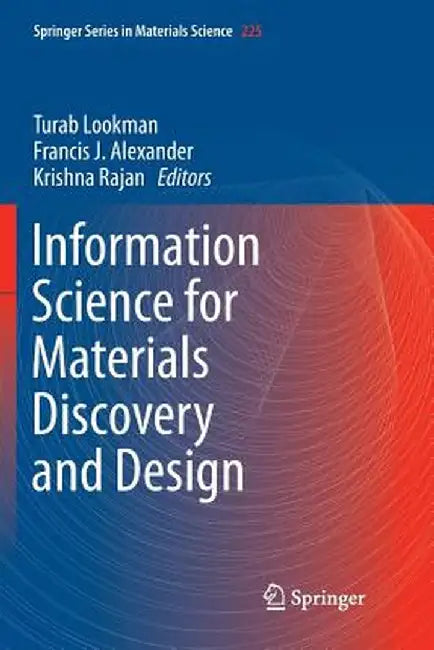 Information Science for Materials Discovery and Design by Turab Lookman