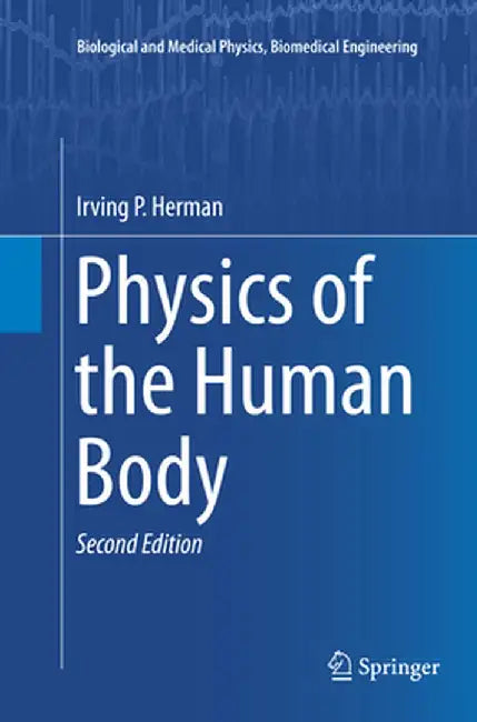 Physics of the Human Body by Irving P. Herman