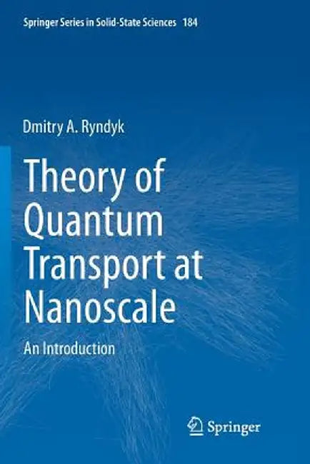 Theory of Quantum Transport at Nanoscale: An Introduction by Dmitry Ryndyk