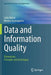 Data and Information Quality: Dimensions, Principles and Techniques by Carlo Batini