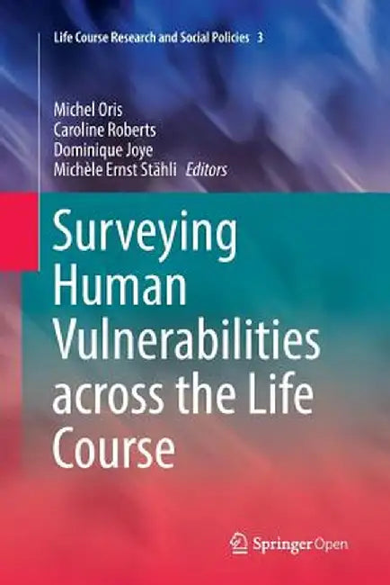 Surveying Human Vulnerabilities Across the Life Course by Michel Oris