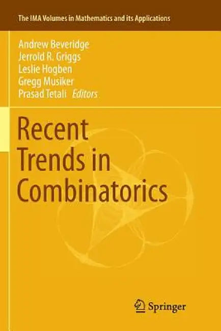 Recent Trends in Combinatorics by Andrew Beveridge