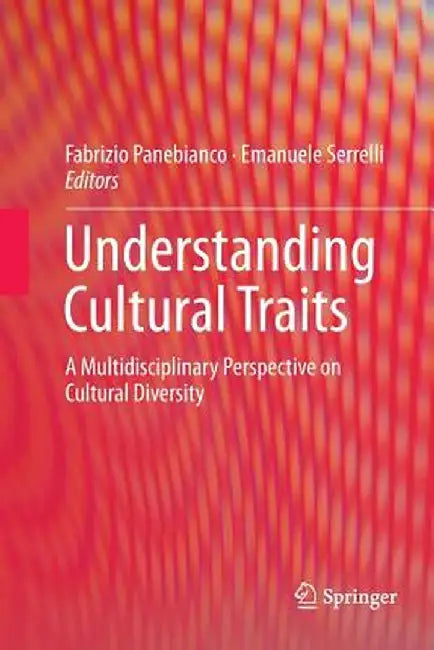 Understanding Cultural Traits: A Multidisciplinary Perspective on Cultural Diversity by Fabrizio Panebianco