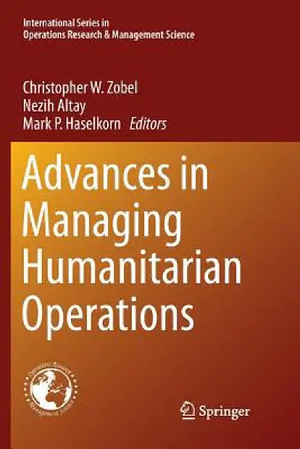 Advances in Managing Humanitarian Operations by Christopher W. Zobel