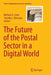 The Future of the Postal Sector in a Digital World by Michael Crew