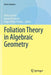 Foliation Theory in Algebraic Geometry by Paolo Cascini