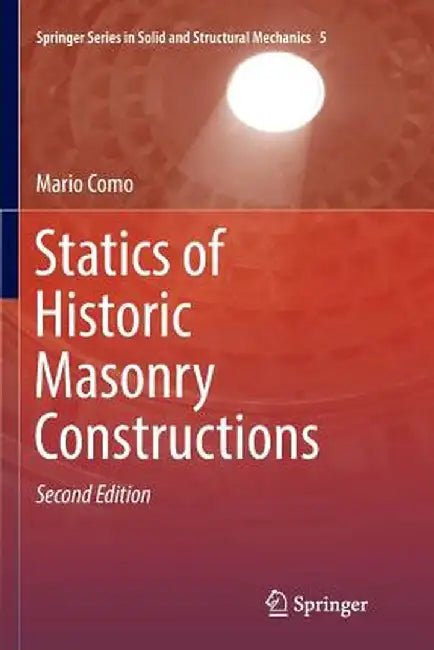 Statics of Historic Masonry Constructions by Mario Como