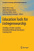 Education Tools for Entrepreneurship: Creating an Action-Learning Environment Through Educational Learning Tools by Marta Peris-Ortiz