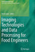 Imaging Technologies and Data Processing for Food Engineers by Nesli Sozer