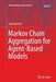 Markov Chain Aggregation for Agent-Based Models by Sven Banisch