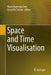 Space and Time Visualisation by Maria Boştenaru Dan