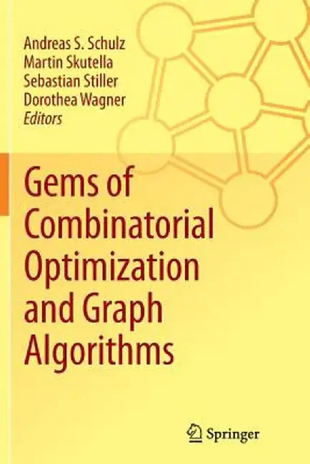 Gems of Combinatorial Optimization and Graph Algorithms by Andreas S. Schulz