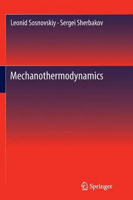 Mechanothermodynamics by Leonid Sosnovskiy