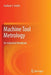 Machine Tool Metrology: An Industrial Handbook by Graham T. Smith
