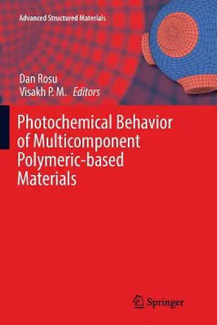 Photochemical Behavior of Multicomponent Polymeric-Based Materials by Dan Rosu
