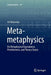 Meta-Metaphysics: On Metaphysical Equivalence, Primitiveness, and Theory Choice by Jiri Benovsky