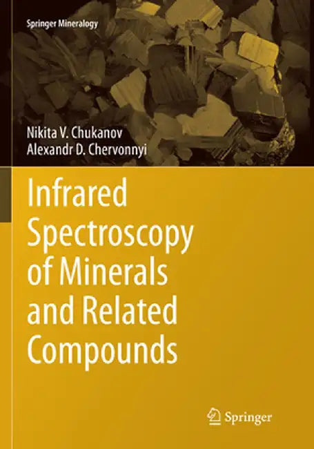 Infrared Spectroscopy of Minerals and Related Compounds by Nikita V. Chukanov