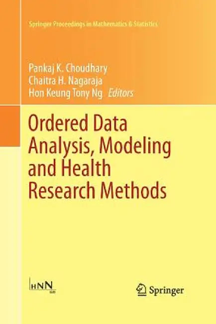Ordered Data Analysis, Modeling and Health Research Methods: In Honor of H. N. Nagaraja's 60th Birthday by Pankaj Choudhary