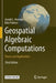 Geospatial Algebraic Computations: Theory and Applications by Joseph Awange