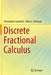 Discrete Fractional Calculus by Christopher Goodrich