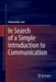 In Search of a Simple Introduction to Communication by Nimrod Bar-Am