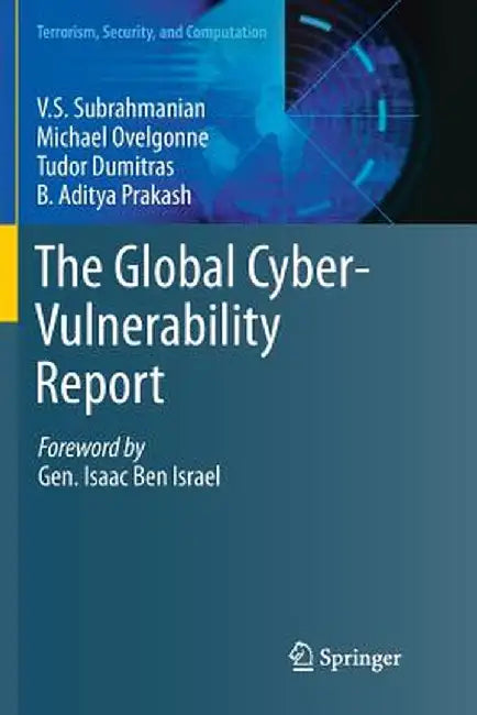 The Global Cyber-Vulnerability Report by V. S. Subrahmanian