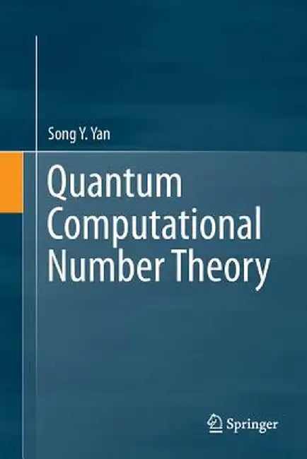 Quantum Computational Number Theory by Song Y. Yan