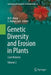 Genetic Diversity and Erosion in Plants: Case Histories by M. R. Ahuja