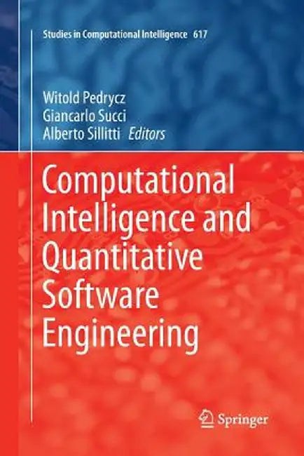 Computational Intelligence and Quantitative Software Engineering by Witold Pedrycz