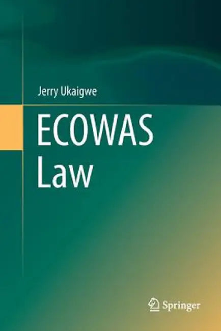 Ecowas Law by Jerry Ukaigwe