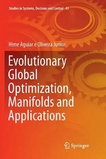 Evolutionary Global Optimization, Manifolds and Applications by Hime Aguiar E. Oliveira Junior