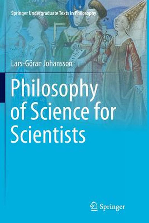 Philosophy of Science for Scientists by Johansson, Lars-Goran