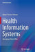 Health Information Systems: Managing Clinical Risk by Adrian Stavert-Dobson