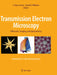Transmission Electron Microscopy: Diffraction, Imaging, and Spectrometry by C. Barry Carter