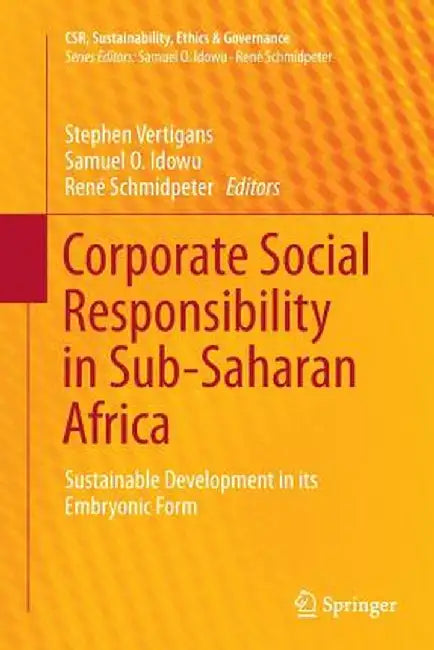 Corporate Social Responsibility in Sub-Saharan Africa: Sustainable Development in Its Embryonic Form by Stephen Vertigans