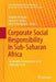 Corporate Social Responsibility in Sub-Saharan Africa: Sustainable Development in Its Embryonic Form by Stephen Vertigans