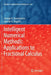 Intelligent Numerical Methods: Applications to Fractional Calculus by George A. Anastassiou