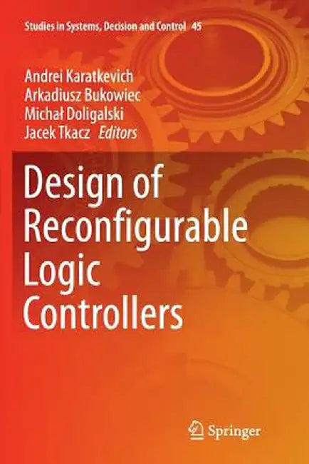 Design of Reconfigurable Logic Controllers by Andrei Karatkevich