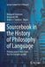 Sourcebook in the History of Philosophy of Language: Primary Source Texts from the Pre-Socratics to Mill by Margaret Cameron