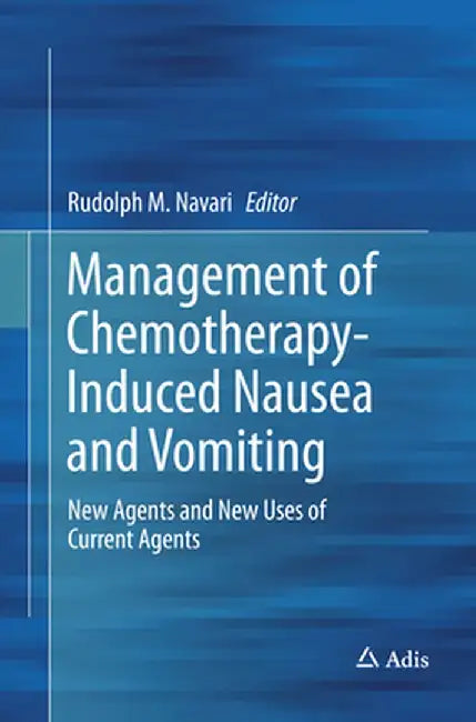 Management of Chemotherapy-Induced Nausea and Vomiting: New Agents and New Uses of Current Agents by Rudolph M. Navari
