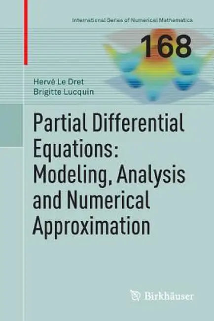 Partial Differential Equations: Modeling, Analysis and Numerical Approximation by Hervé Le Dret