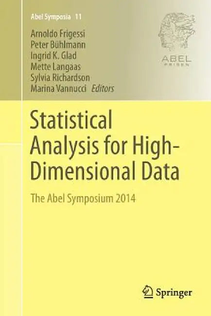 Statistical Analysis for High-Dimensional Data: The Abel Symposium 2014 by Arnoldo Frigessi
