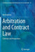 Arbitration and Contract Law: Common Law Perspectives by Neil Andrews