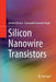Silicon Nanowire Transistors by Ahmet Bindal