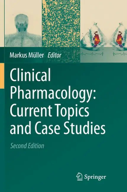Clinical Pharmacology: Current Topics and Case Studies by Markus Müller