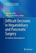 Difficult Decisions in Hepatobiliary and Pancreatic Surgery: An Evidence-Based Approach by J. Michael Millis