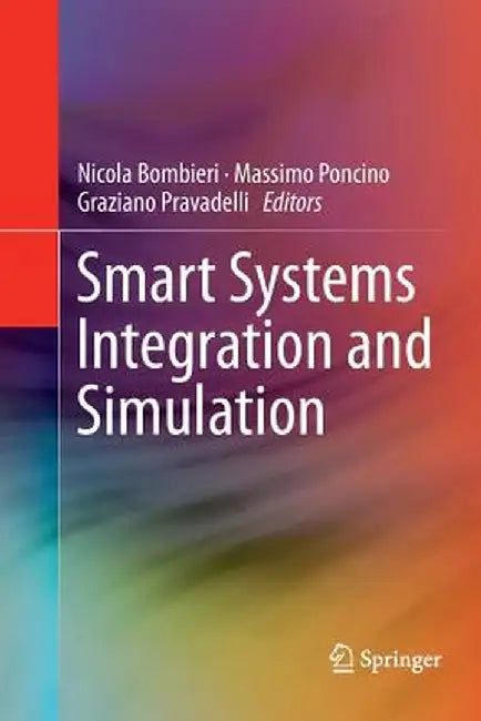 Smart Systems Integration and Simulation by Nicola Bombieri