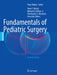 Fundamentals of Pediatric Surgery by Peter Mattei