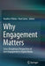 Why Engagement Matters: Cross-Disciplinary Perspectives of User Engagement in Digital Media by Heather O'Brien