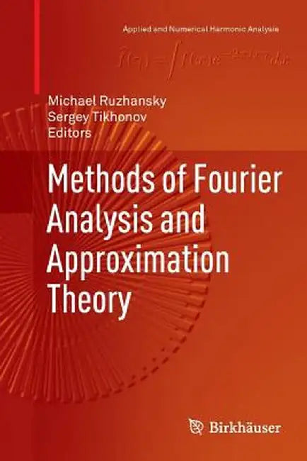 Methods of Fourier Analysis and Approximation Theory by Michael Ruzhansky